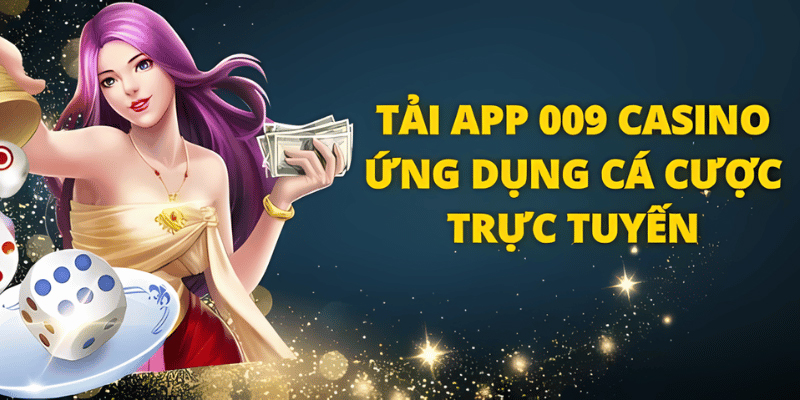 009 casino va nhung luu y khi tai app