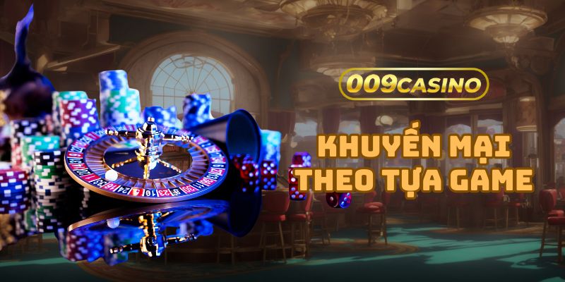 009 Casino cung cấp khuyến mại dành riêng cho các tựa game